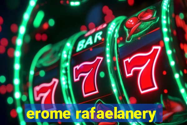 erome rafaelanery